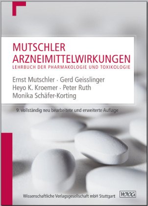 Mutschler Arzneimittelwirkungen: Lehrbuch der Pharmakologie und Toxikologie: Lehrbuch der Pharmakologie und Toxikologie. Mit einführenden Kapiteln in die Anatomie, Physiologie und Pathophysiologie Medicine