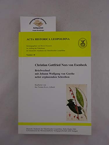 Christian Gottfried Nees von Esenbeck: Briefwechsel mit Johann Wolfgang von Goethe nebst ergänzenden Schreiben Medicine