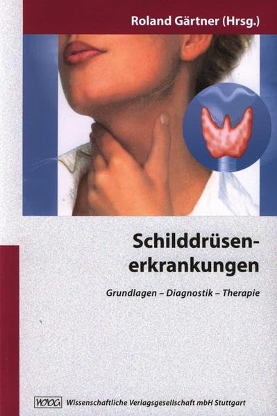 Schilddrüsenerkrankungen: Grundlagen - Diagnostik - Therapie Medicine