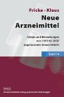 Neue Arzneimittel: Fakten und Bewertungen von 1999 bis 2002 zugelassenen Arzneimitteln Medicine