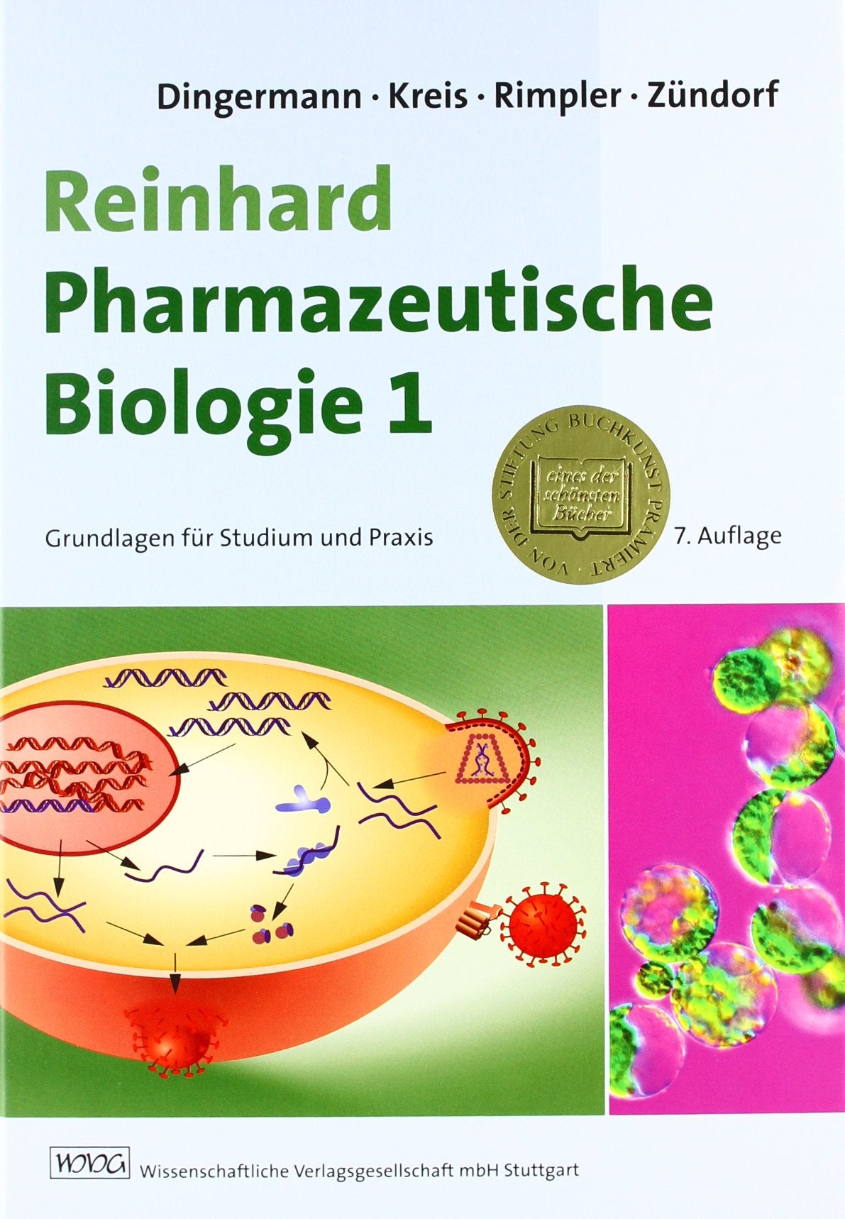Reinhard Pharmazeutische Biologie 1: Grundlagen für Studium und Praxis: Grundlagen für Studium und Praxis. Von der Stiftung Buchkunst prämiert Medicine