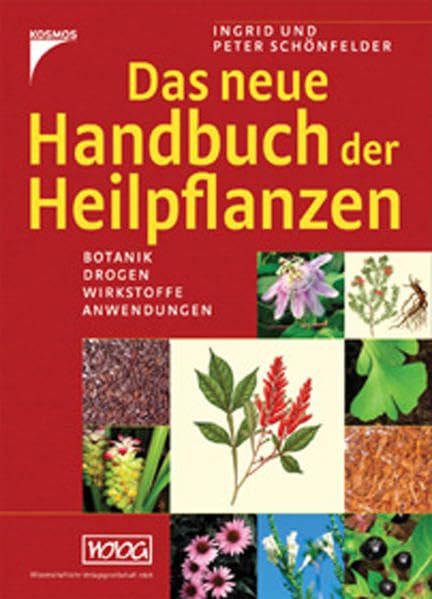 Das neue Handbuch der Heilpflanzen: Botanik - Arzneidrogen - Wirkstoffe - Anwendungen Medicine