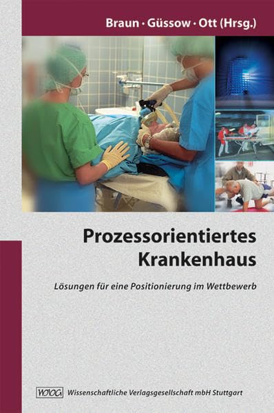 Prozessorientiertes Krankenhaus: Lösungen für eine Positionierung im Wettbewerb Law