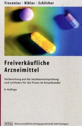 Freiverkäufliche Arzneimittel: Vorbereitung auf die Sachkenntnisprüfung und Leitfaden für die Praxis im Einzelhandel Law