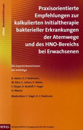 Praxisorientierte Empfehlungen zur kalkulierten Initialtherapie bakterieller Erkrankungen der Atemwege und des HNO-Bereichs bei Erwachsenen Medicine