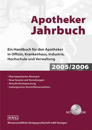 Apotheker-Jahrbuch 2005/2006: Ein Handbuch für den Apotheker in Offizin, Krankenhaus, Industrie, Hochschule und Verwaltung General education