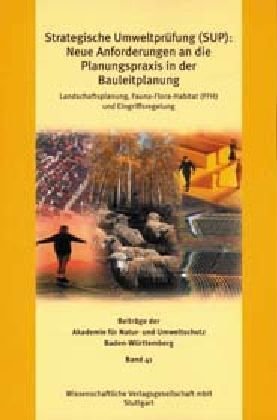 Strategische Umweltprüfung (SUP): Neue Anforderungen an die Planungspraxis in der Bauleitplanung: Landschaftsplanung, Fauna-Flora-Habitat Richtlinie ... Natur- und Umweltschutz Baden-Württemberg) Law