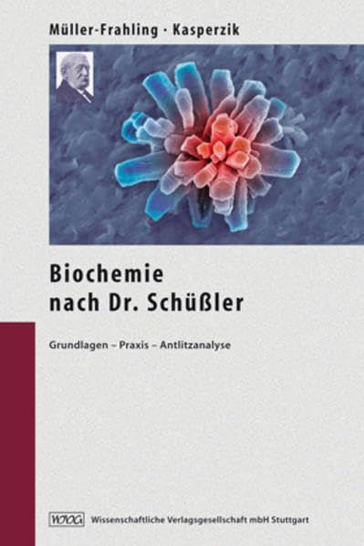 Biochemie nach Dr.Schüßler: Grundlagen - Praxis - Antlitzanalyse Medicine