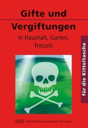 Gifte und Vergiftungen: in Haushalt, Garten, Freizeit Medicine