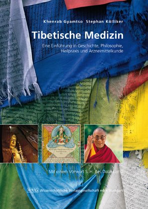 Tibetische Medizin: Eine Einführung in Geschichte, Philosophie, Heilpraxis und Arzneimittelkunde Medicine