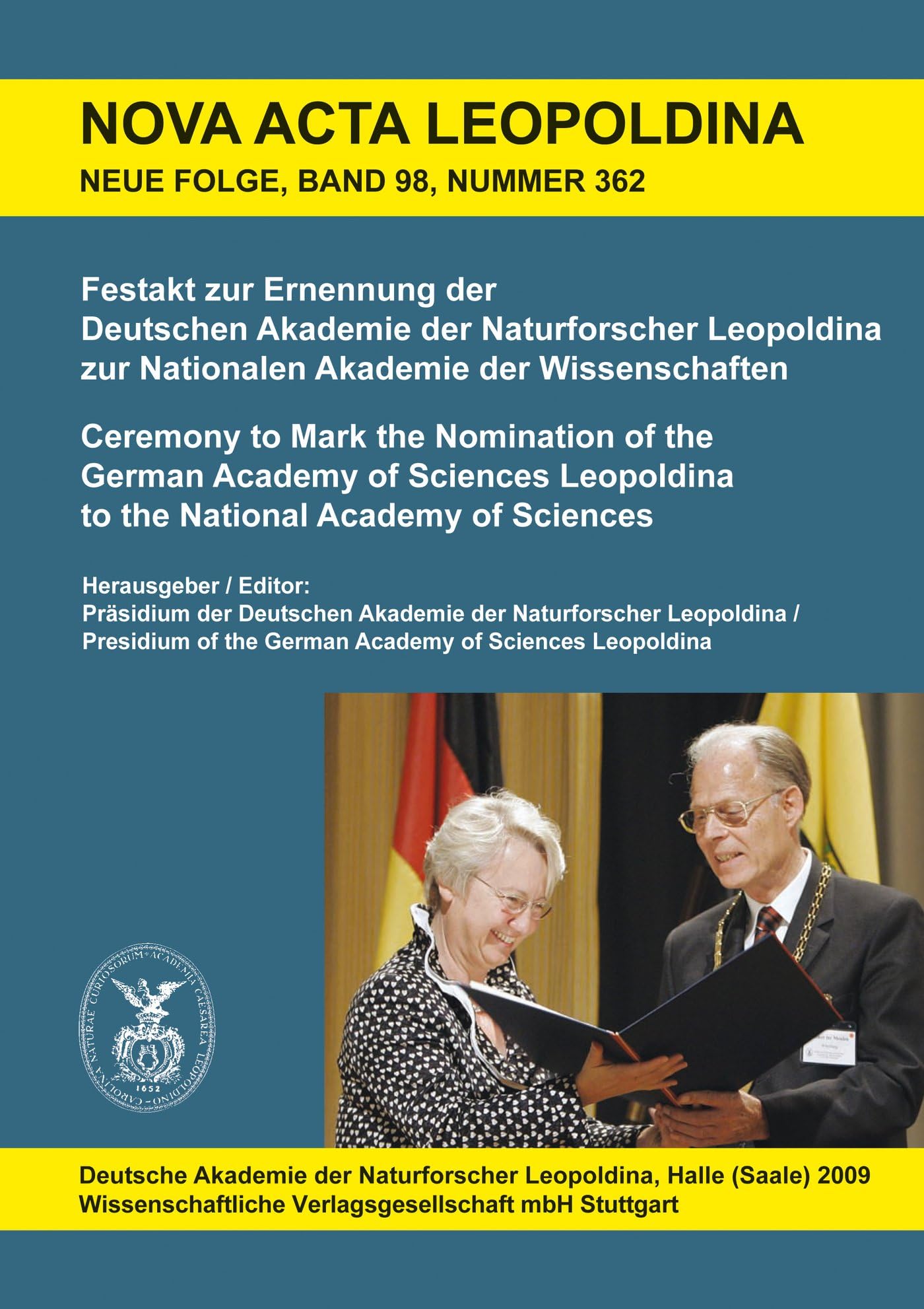 Festakt zur Ernennung der Deutschen Akademie der Naturforscher Leopoldina zur Nationalen Akademie der Wissenschaften / Ceremony to Mark the Nomination ... Rotes Ross Halle (Saale) July 14, 2008. Medicine