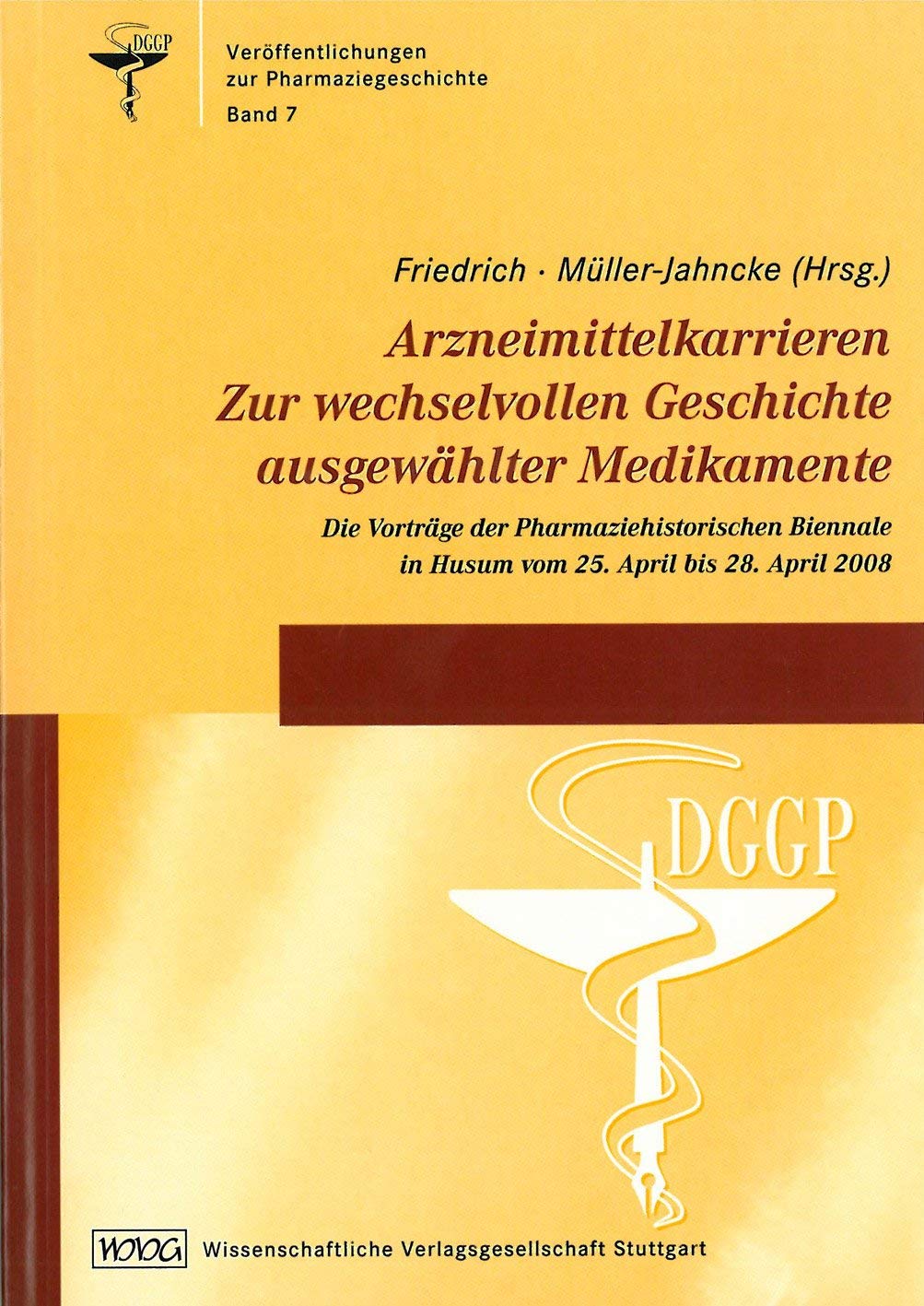 Arzneimittelkarrieren. Zur wechselvollen Geschichte ausgewählter Medikamente: Die Vorträge der Pharmaziehistorischen Biennale in Husum vom 25. April ... für Geschichte der Pharmazie e.V.) Medicine