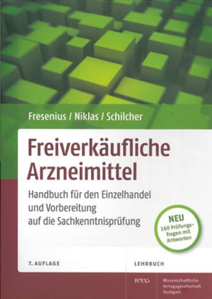 Freiverkäufliche Arzneimittel: Handbuch für den Einzelhandel und Vorbereitung auf die Sachkenntnisprüfung: Handbuch für den Einzelhandel und ... Inkl. 160 Prüfungsfragen mit Antworten Medicine