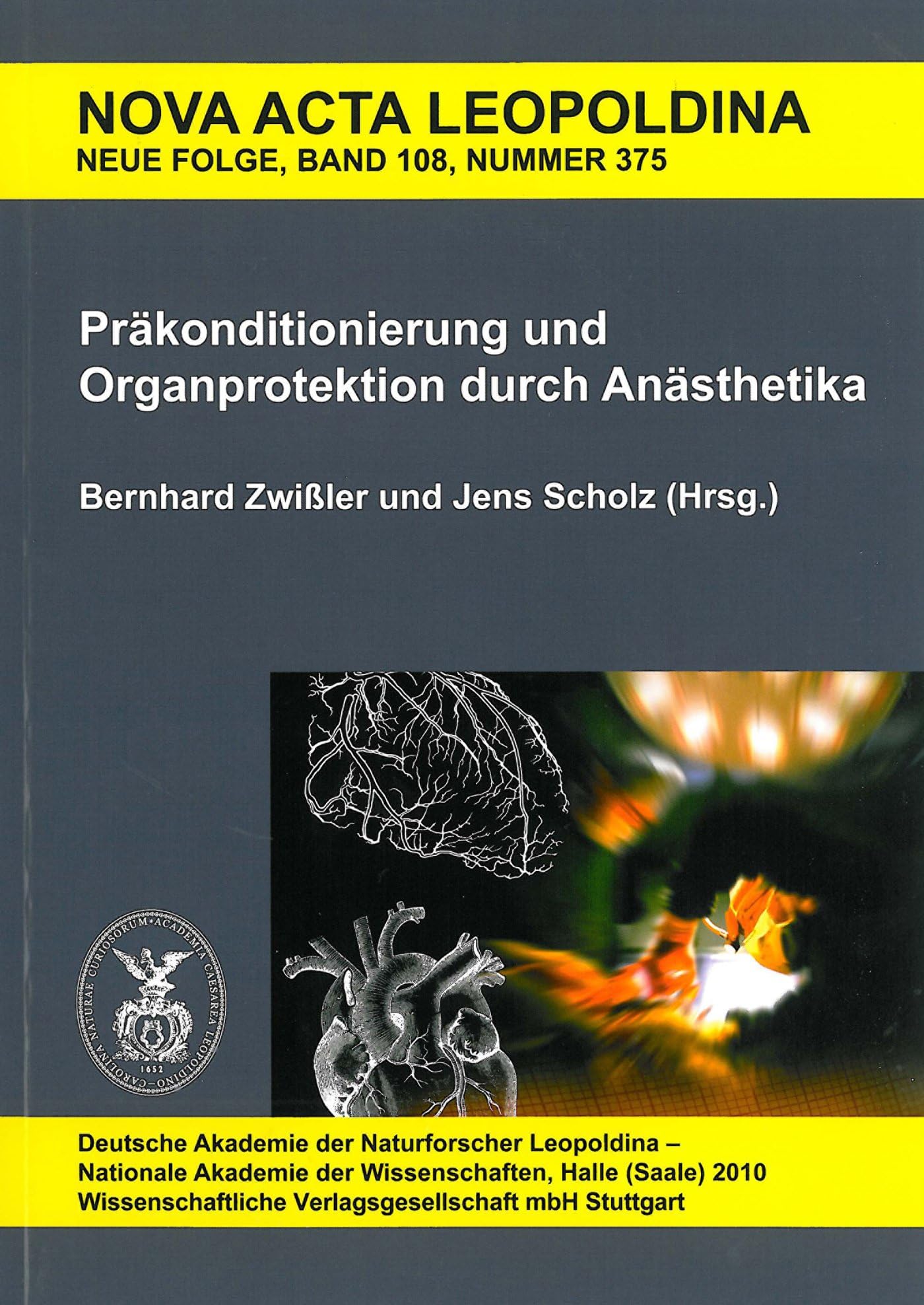 Präkonditionierung und Organprotektion durch Anästhetika: Leopoldina Symposium am 14. November 2008 in Frankfurt am Main (Nova Acta Leopoldina - Neue Folge) Medicine