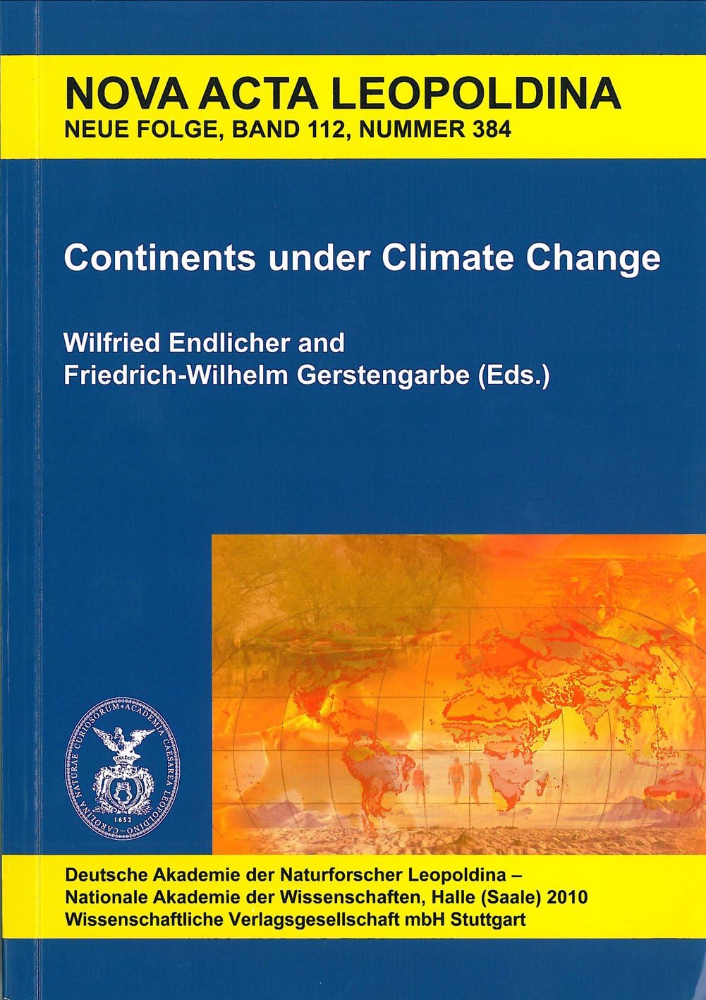 Continents under Climate Change: Conference on the Occasion of the 200th Anniversary of the Humboldt-University zu Berlin: Conference on the Occasion ... zu Berlin (Nova Acta Leopoldina - Neue Folge) Medicine