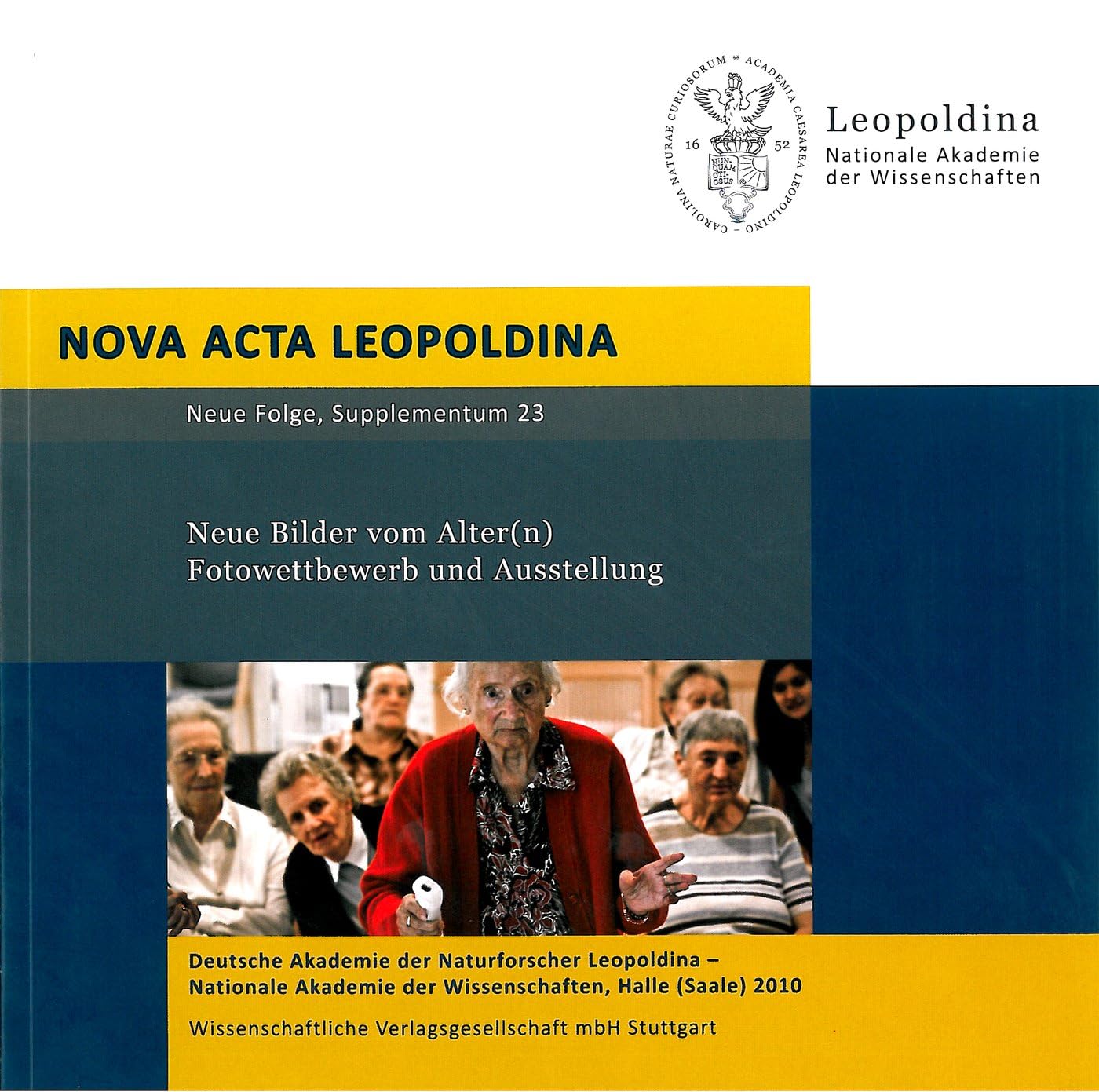 Neue Bilder vom Alter(n): Wettbewerb und Ausstellung (Nova Acta Leopoldina - Supplementum) Medicine