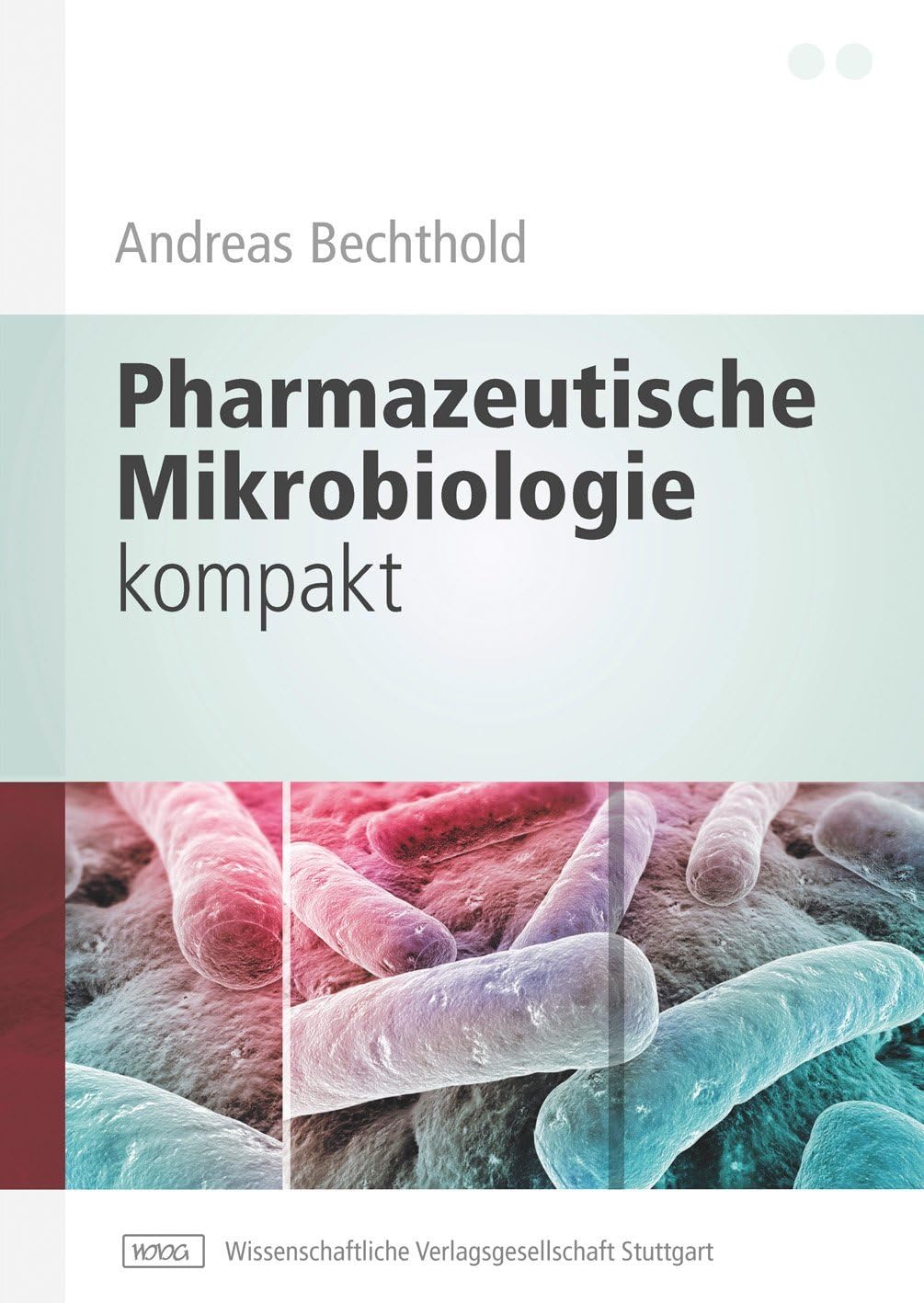 Pharmazeutische Mikrobiologie kompakt Natural Sciences
