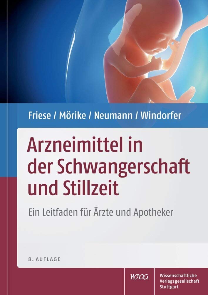 Arzneimittel in der Schwangerschaft und Stillzeit: Ein Leitfaden für Ärzte und Apotheker Medicine