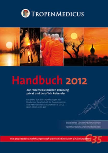 Handbuch Reisemedizin 2012: Zur Beratung von privat und beruflich Reisenden für Arztpraxen, Arbeitsmediziner und Gesundheitsdienste book