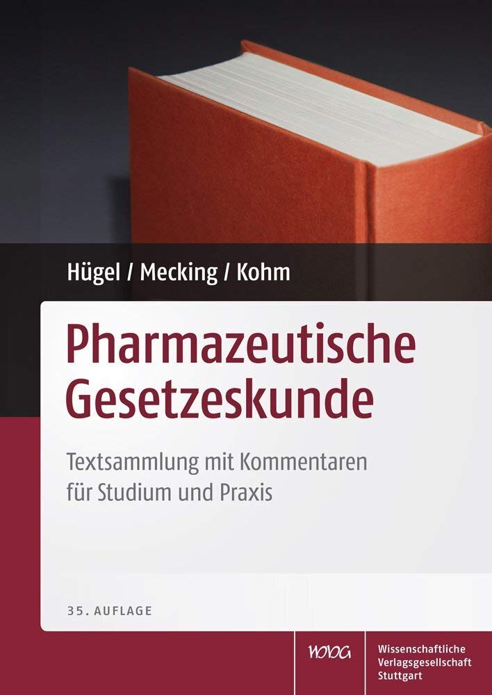 Pharmazeutische Gesetzeskunde: Textsammlung mit Erläuterungen für Studium und Praxis: Textsammlung mit Kommentaren für Studium und Praxis Medicine