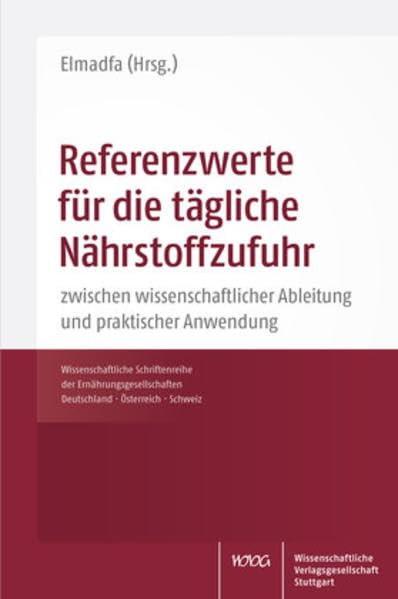 Referenzwerte für die tägliche Nährstoffzufuhr zwischen wissenschaftlicher Ableitung und praktischer Anwendung book