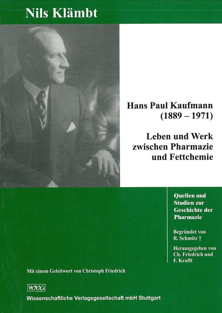 Hans Paul Kaufmann (1889–1971): Leben und Werk zwischen ccc (Quellen und Studien zur Geschichte der Pharmazie) Medicine