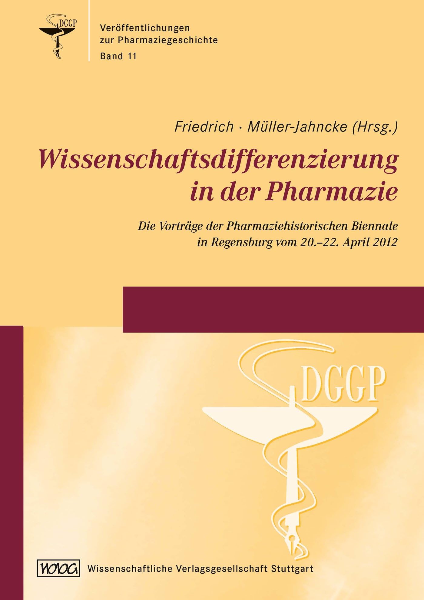 Wissenschaftsdifferenzierung in der Pharmazie: Die Vorträge der Pharmaziehistorischen Biennale in Regensburg vom 20.-22. April 2012 ... für Geschichte der Pharmazie e.V.) Medicine