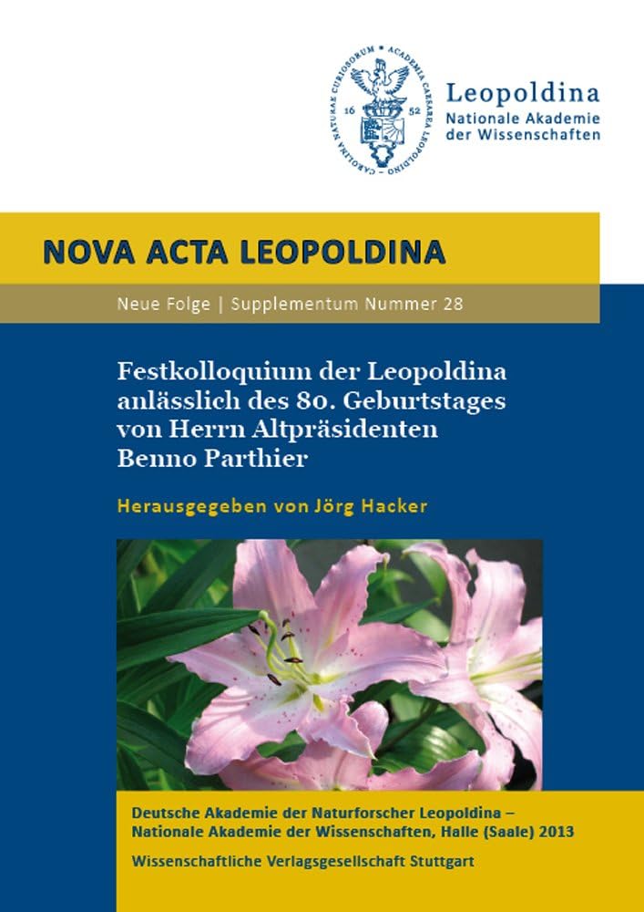 Festkolloquium der Leopoldina anlässlich des 80. Geburtstages von Herrn Altpräsidenten Benno Parthier am 13. September 2012 in Halle (Saale) (Nova Acta Leopoldina - Supplementum) Film, Art & Culture