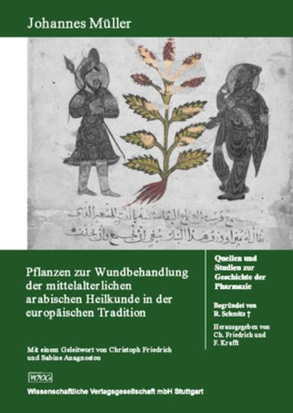 Pflanzen zur Wundbehandlung der mittelalterlichen arabischen Heilkunde in der europäischen Tradition (Quellen und Studien zur Geschichte der Pharmazie) Leisure, Home & Garden