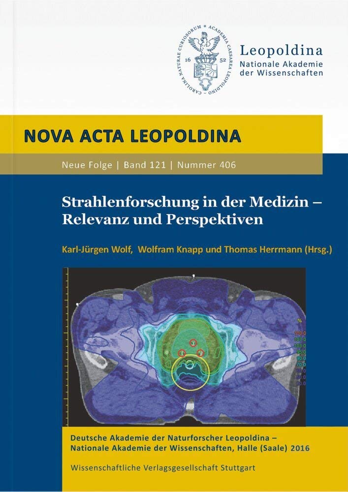 Strahlenforschung in der Medizin - Relevanz und Perspektiven (Nova Acta Leopoldina) (Nova Acta Leopoldina - Neue Folge) Medicine