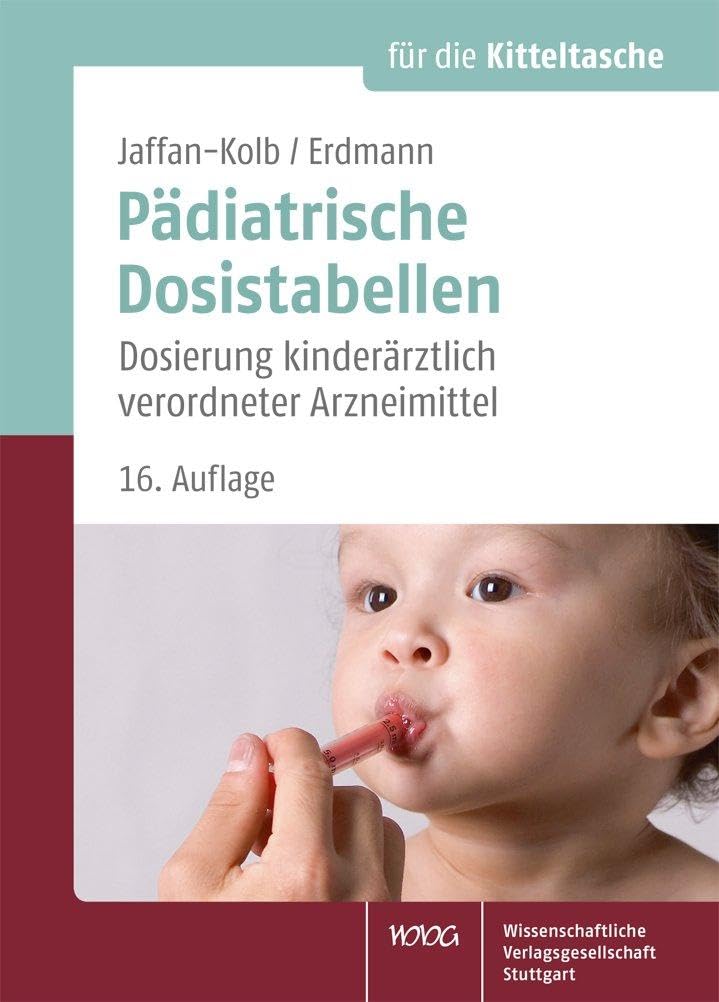 Pädiatrische Dosistabellen: Dosierung kinderärztlich verordneter Arzneimittel Medicine