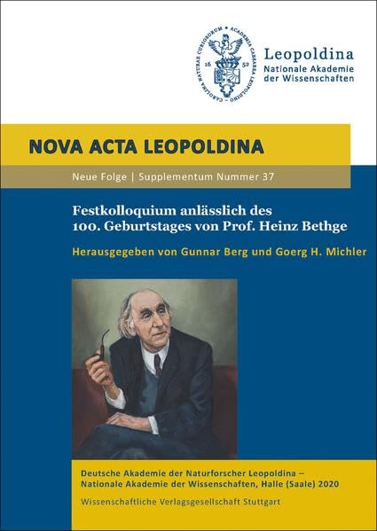 Festkolloquium anlässlich des 100. Geburtstages von Prof. Heinz Bethge: der Heinz-Bethge-Stiftung für Angewandte Elektronenmikroskopie und der ... (Saale) (Nova Acta Leopoldina - Supplementum) Natural Sciences