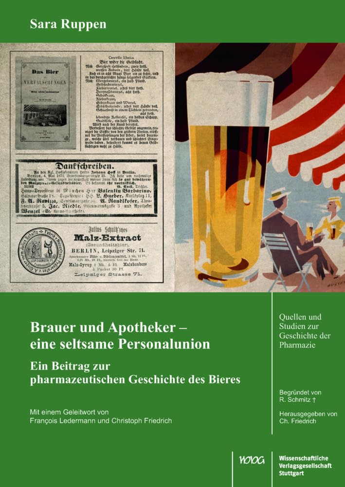 Brauer und Apotheker – eine seltsame Personalunion: Ein Beitrag zur pharmazeutischen Geschichte des Bieres (Quellen und Studien zur Geschichte der Pharmazie) Medicine