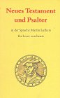 Bibelausgaben, Neues Testament und Psalter: In der Sprache Martin Luthers für Leser von heute Religion & Esotericism