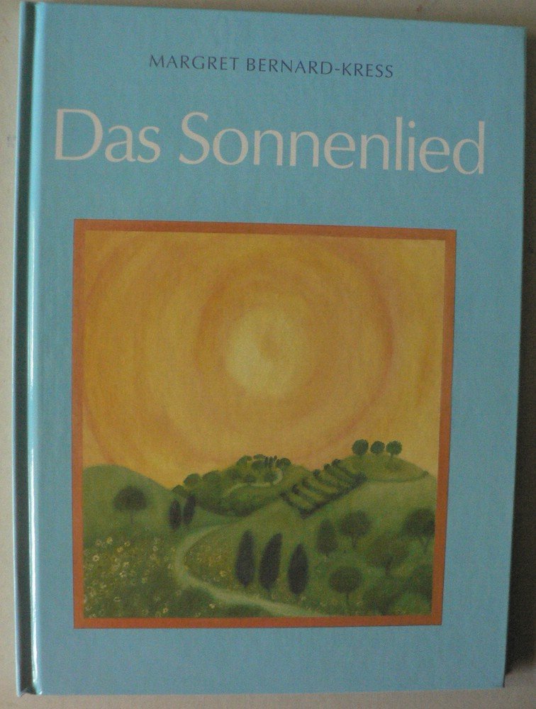 Das Sonnenlied. Frei erzählt und gereimt nach dem Sonnengesang des Franziskus von Assisi (1181-1226) Religion & Esotericism