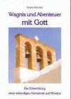 Wagnis und Abenteuer mit Gott. Die Entwicklung einer lebendigen Gemeinde auf Rhodos Books