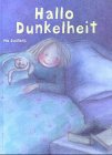 Hallo Dunkelheit Children's books