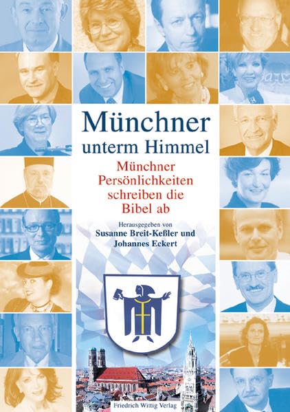 Münchner unterm Himmel: Münchner Persönlichkeiten schreiben die Bibel ab Religion & Esotericism