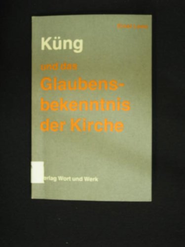 Küng und das Glaubensbekenntnis der Kirche : Informationen über Küngs ‘‘Christsein-Komplex‘‘, ‘‘20 Thesen zu Christsein‘‘, ‘‘Was in d. Kirche bleiben muß‘‘, ‘‘Existiert Gott?‘‘ u. Jens ‘‘Um nichts als d. Wahrheit‘‘. Books