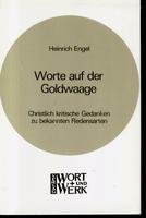Worte auf der Goldwaage. Christlich kritische Gedanken zu bekannten Redensarten Books