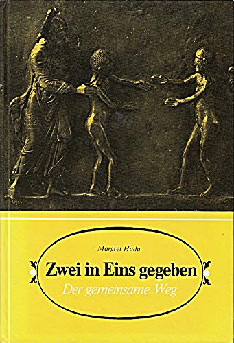Zwei in Eins gegeben. Der gemeinsame Weg Partnership & Love