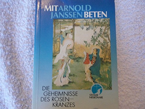 Mit Arnold Janssen beten : die Geheimnisse d.des Rosenkranzes. Books