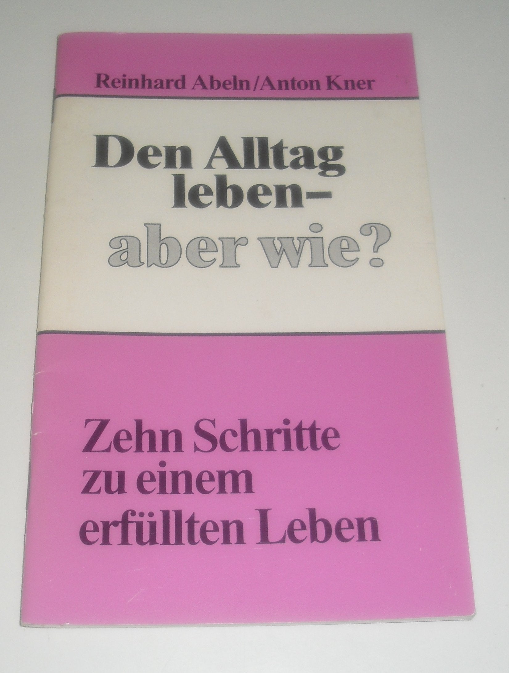 Den Alltag leben - aber wie?. Zehn Schritte zu einem erfüllten Leben Books