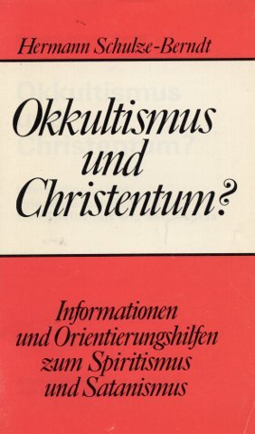 Okkultismus und Christentum?. Informationen und Orientierungshilfen zum Spiritismus und Satanismus Books