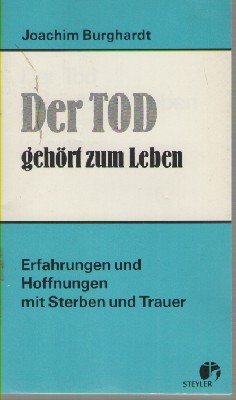Der Tod gehört zum Leben. Erfahrungen und Hoffnungen mit Sterben und Trauer Books