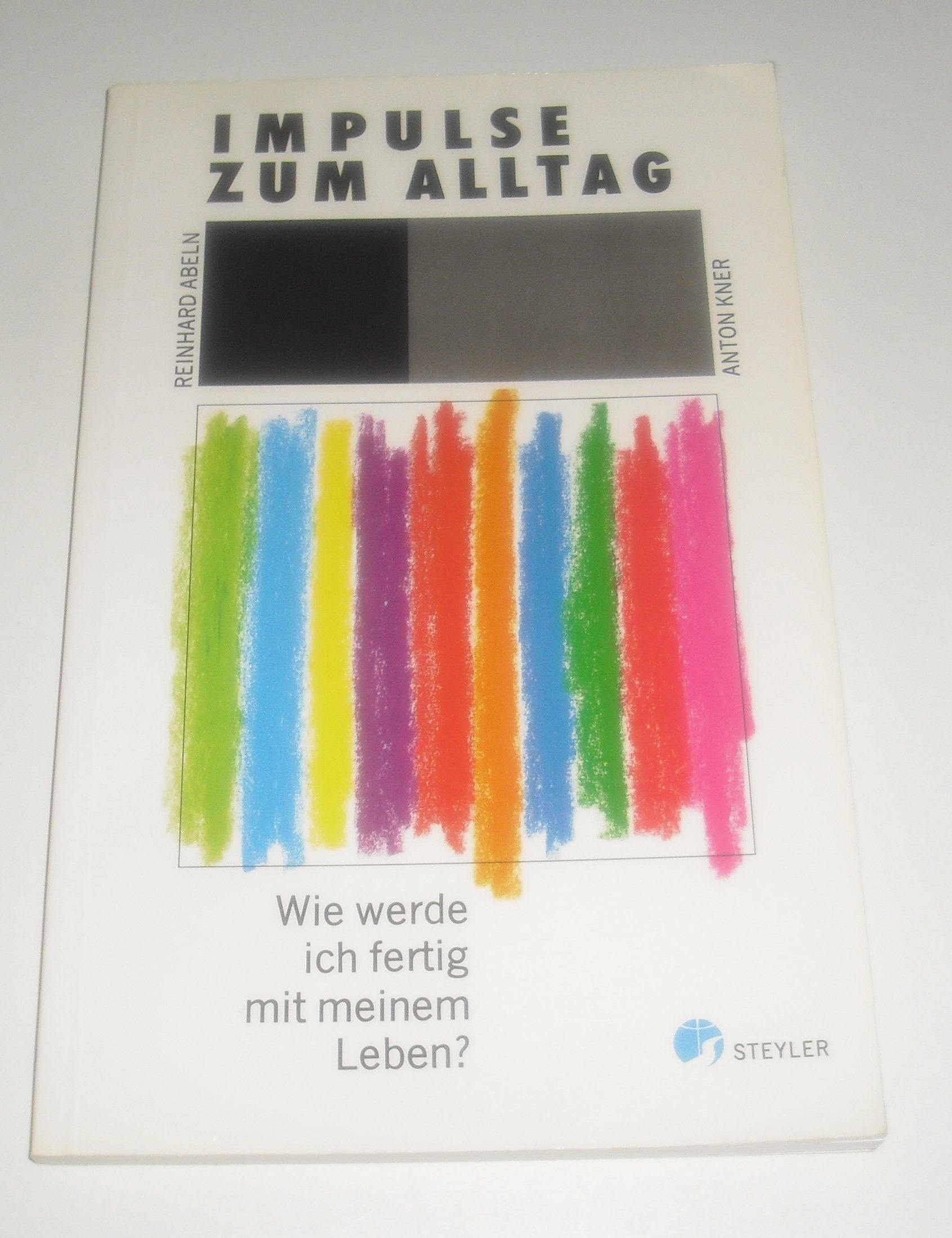 Impulse zum Alltag. Wie werde ich fertig mit meinem Leben? Psychology