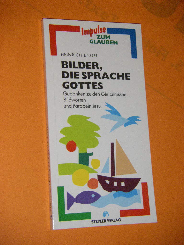 Bilder, die Sprache Gottes. Gedanken zu den Gleichnissen, Bildworten und Parabeln Jesu Books