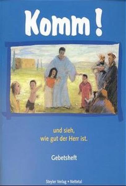 Komm! und sieh, wie gut der Herr ist: Gebetsheft. Beiheft zur Komm!-Mappe Education & Training