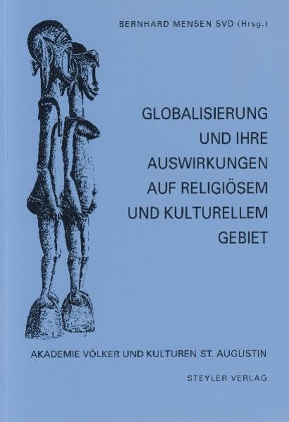 Globalisierung und ihre Auswirkungen auf religiösem und kulturellem Gebiet (Akademie Völker und Kulturen - St. Augustin) Religion & Esotericism