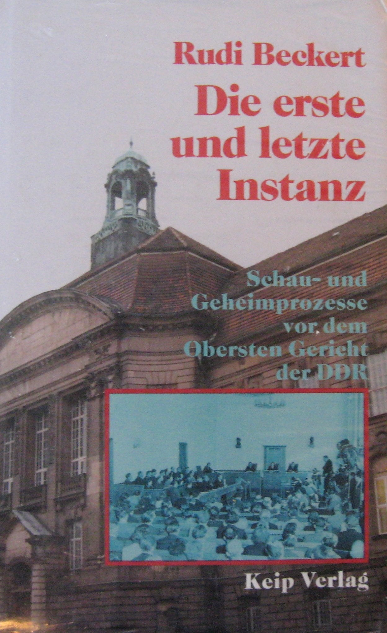 Die erste und letzte Instanz: Schauprozesse und Geheimprozesse vor dem Obersten Gericht der DDR Law